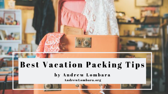 Andrew Lombara Best Vacation Packing Tips
