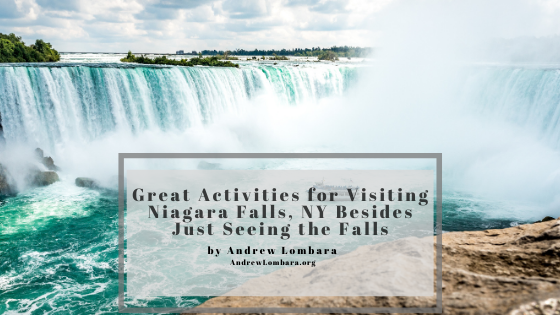 Great Activities for Visiting Niagara Falls, NY Besides Just Seeing the Falls