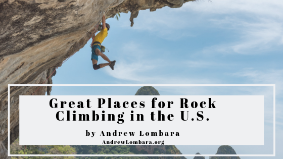 Great Places For Rock Climbing In The Us Andrew Lombara