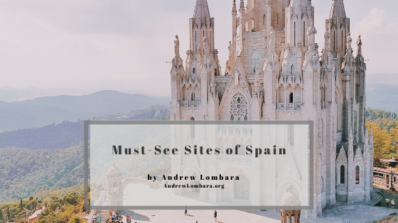 Must See Sites Of Spain Andrew Lombara