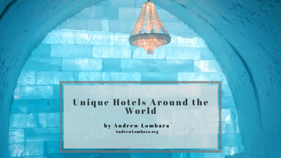 Unique Hotels Around The World Andrew Lombara